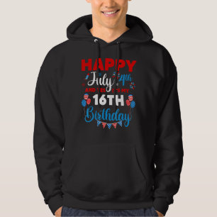 Happy July 4th And Yes It's My 16th Birthday Indep Hoodie