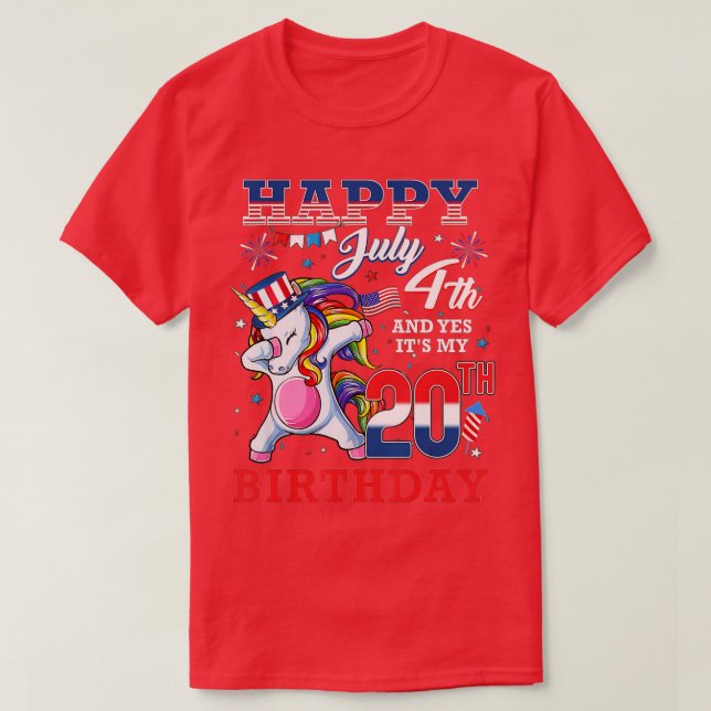 Happy July 4th And Yes It's My 20th Birthday Unico T-Shirt (Design Front)