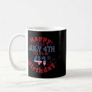Happy July 4th And Yes It's My 41st Birthday 41 Ye Coffee Mug
