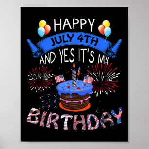 Happy July 4th And Yes It's My Birthday Independen Poster