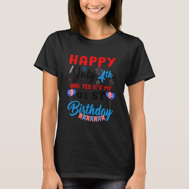 Happy July 4th & Yes Itu2019s My 01st Birthday Ind T-Shirt (Front)