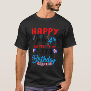Happy July 4th & Yes Itu2019s My 33th Birthday Ind T-Shirt
