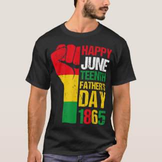 Happy Juneteenth Father's Day 1865 Black Dad Happy T-Shirt