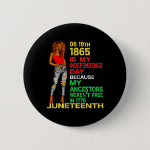 Happy Juneteenth Is My Independence Day Free Black 6 Cm Round Badge