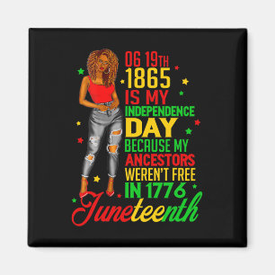 Happy Juneteenth Is My Independence Day Free Black Magnet