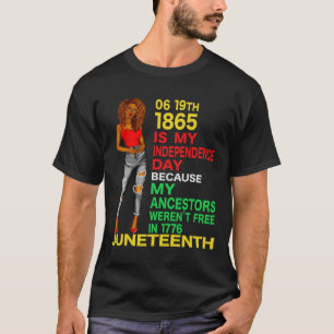 Happy Juneteenth Is My Independence Day Free Black T-Shirt