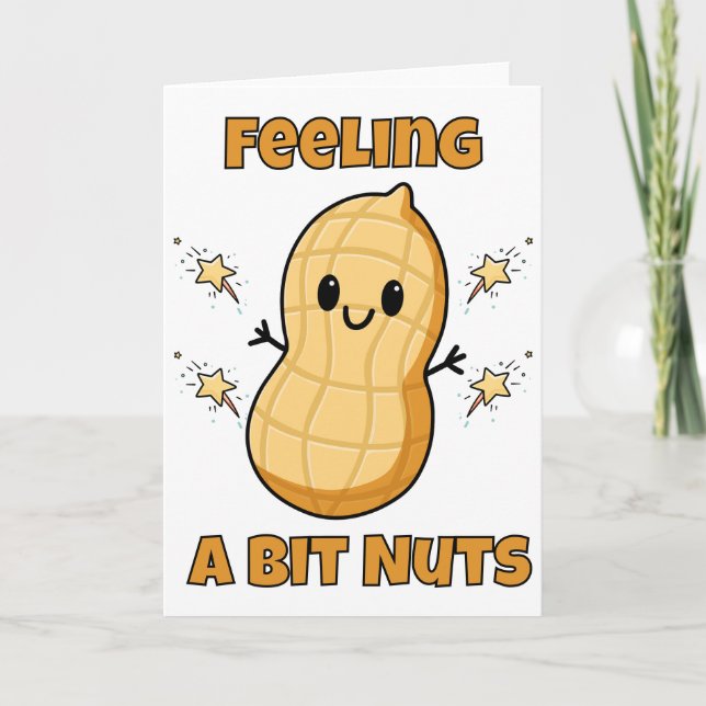 Happy Kawaii Peanut Cartoon – Feeling A Bit Nuts Card (Front)
