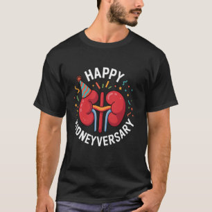 Happy Kidneyversary Funny Kidney Transplant Recipi T-Shirt