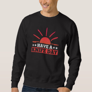 Happy Knife Day Flipping Knife Hunting Knife Colle Sweatshirt