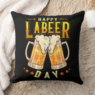 Happy Labeer Day Funny Labor Day Cushion