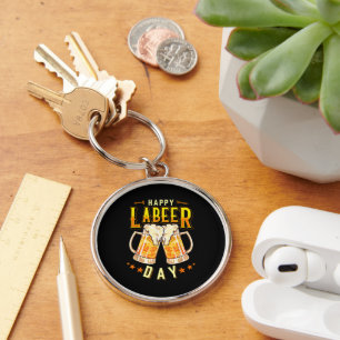 Happy Labeer Day Funny Labor Day Key Ring