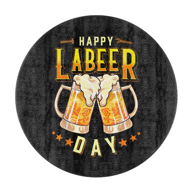 Happy Labeer Day Funny Labour Day Cutting Board (Front)