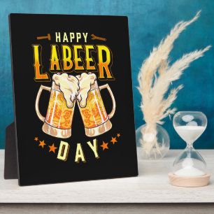 Happy Labeer Day Funny Labour Day Plaque