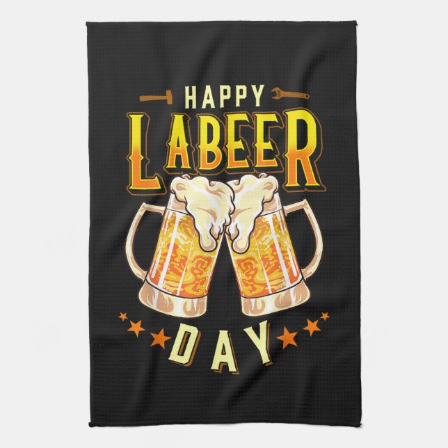 Happy Labeer Day Funny Labour Day Tea Towel (Vertical)