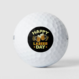 Happy Labeer Day Sarcastic Beer Party Labour Day  Golf Balls