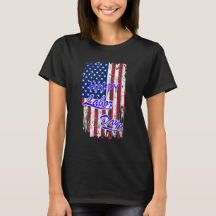 Happy Labor Day American Flag Holiday USA Worker V T-Shirt