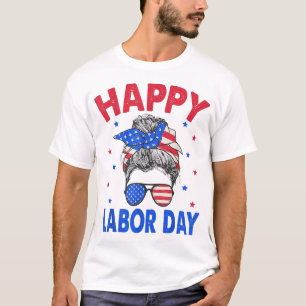 Happy Labor Day For Women Messy Bun Labor Day Usa  T-Shirt