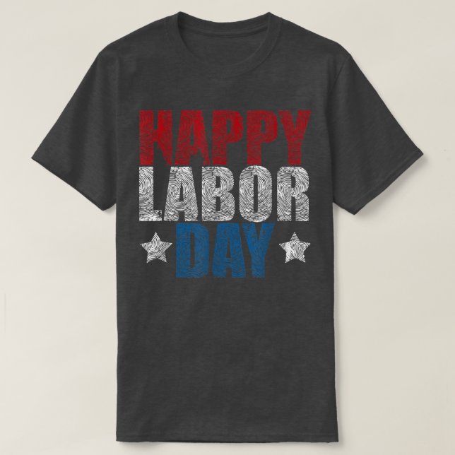 Happy Labor day  for womenmen Funny and cool labor T-Shirt (Design Front)