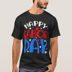 Happy Labor Day Men Women Kids T-Shirt