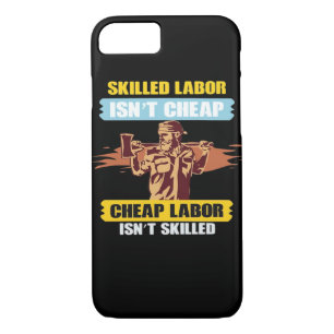 Happy Labor Day – Skilled Labor Isn’t Cheap, Cheap iPhone 8/7 Case