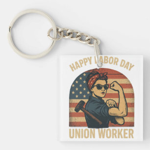 Happy Labor Day - Union Pride Key Ring