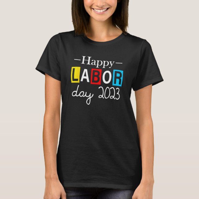 Happy Labour Day 2023  Working Pride 1 T-Shirt (Front)