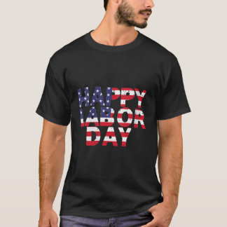 Happy Labour Day  America USA Flag Labour Movement T-Shirt