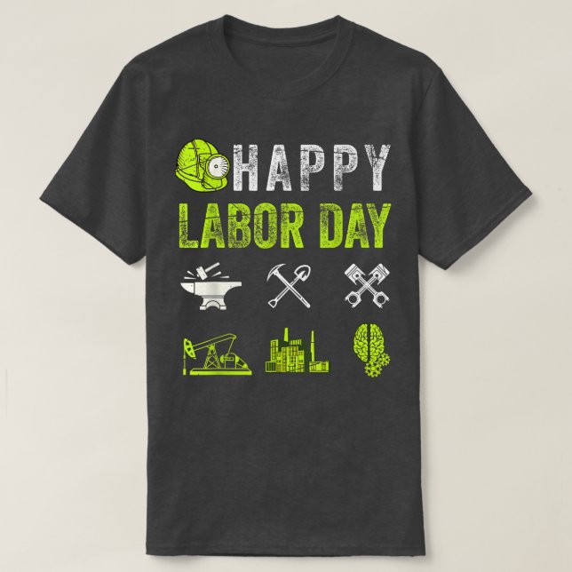 Happy Labour Day  for Union Worker Laborer Skilled T-Shirt (Design Front)