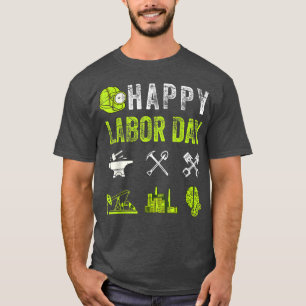 Happy Labour Day  for Union Worker Laborer Skilled T-Shirt