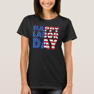 Happy Labour day for womenmen US flag labour day T-Shirt