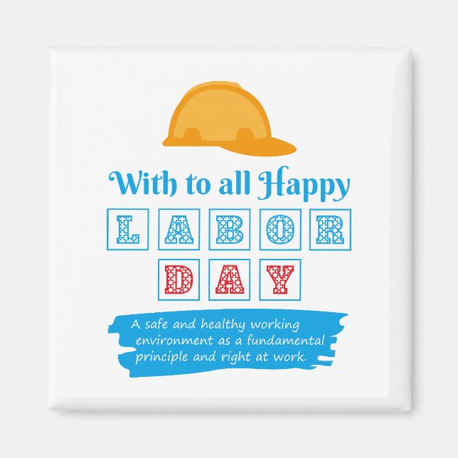  Happy labour day, Freedom Your life Magnet (Front)