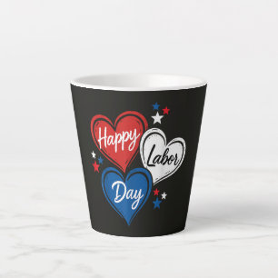 Happy Labour Day Patriotic Hearts Red White Blue Latte Mug