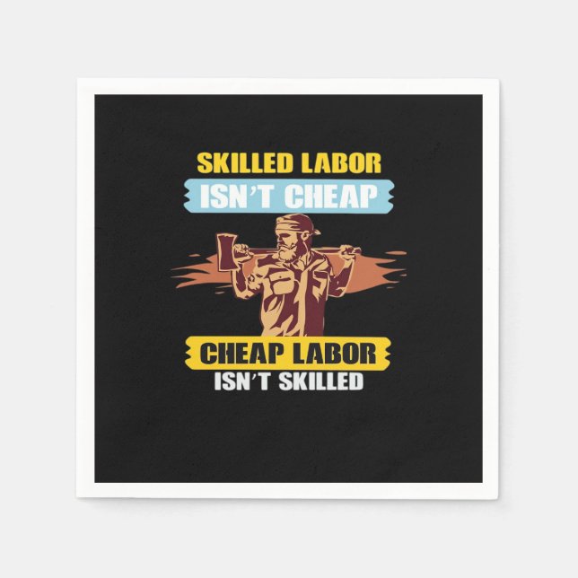 Happy Labour Day – Skilled Labour Isn’t Cheap, Che Napkin (Front)