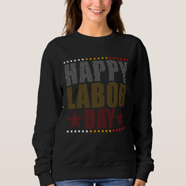 Happy Labour Day Sweatshirt (Front)