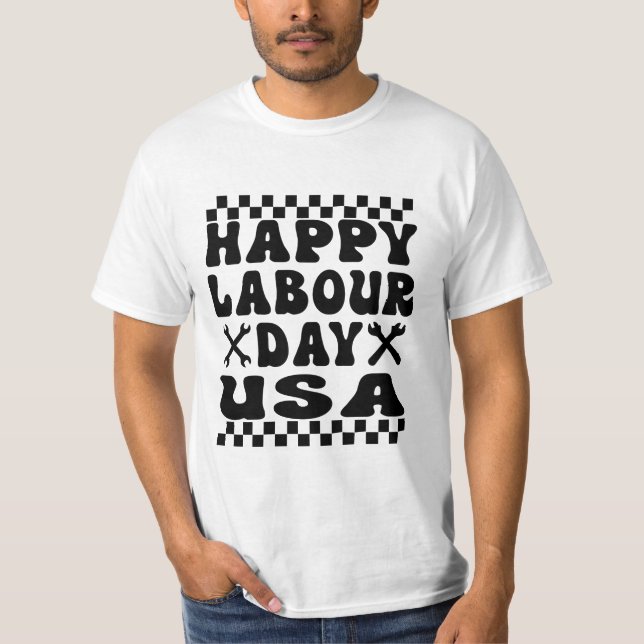 Happy Labour Day Tee shirt For all Worker (Front)