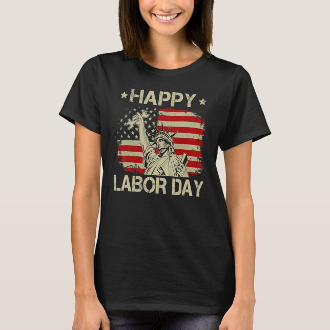 Happy Labour Day US flag Statue of Liberty Labour  T-Shirt (Front)