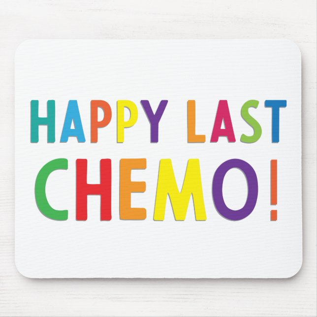 Happy last chemo mouse pad (Front)