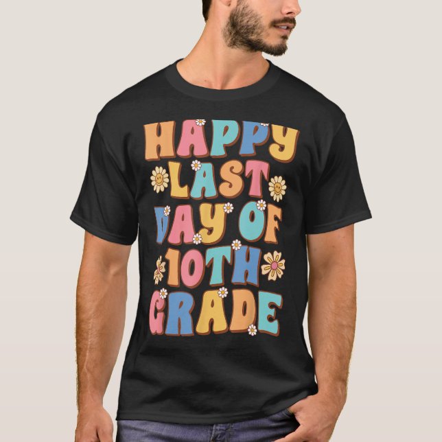 Happy Last Day of 10th Grade Cute Groovy Sophomore T-Shirt (Front)