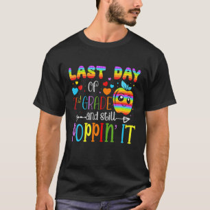 Happy Last Day Of 2Nd Grade And Still Pop Teacher T-Shirt