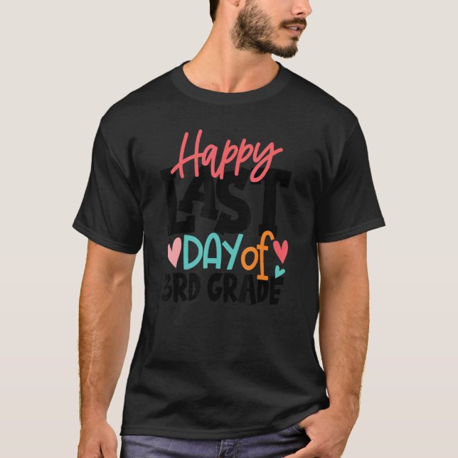 Happy Last Day Of 3rd Grade Kids Teacher Student G T-Shirt (Front)