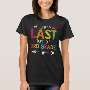 Happy Last Day Of 3Rd Grade Teacher Students T-Shirt