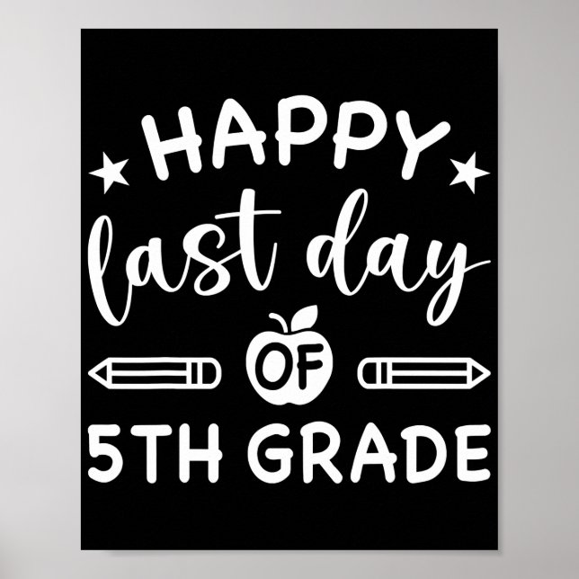 Happy Last Day of 4TH Grade Teacher Graduation Poster (Front)