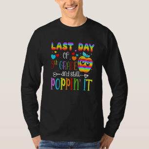 Happy Last Day Of 5th Grade And Still Pop Teacher T-Shirt