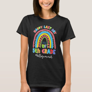 Happy Last Day Of 5th Grade Hello Summer Teacher R T-Shirt