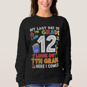 Happy Last Day Of 6th Grade Graduation Sweatshirt