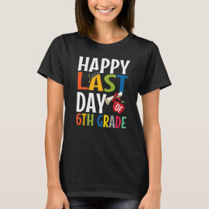 Happy Last Day Of 6th Grade Kid Graduate 1 T-Shirt