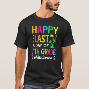 Happy Last Day Of 7th Grade Hello Summer Teacher S T-Shirt