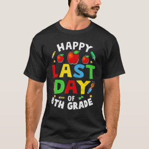 Happy Last Day Of 8th Grade Graduation 2022 Matchi T-Shirt
