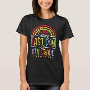Happy Last Day Of 8th Grade Teacher Graduation Rai T-Shirt