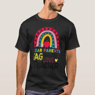 Happy Last Day Of Dear Parents Tag You're It Love T-Shirt